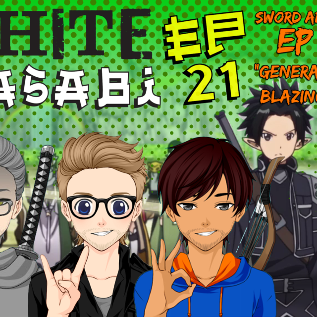 White Wasabi Podcast Ep21 Sword Art Online Ep 20 "General of the Blazing Flame"