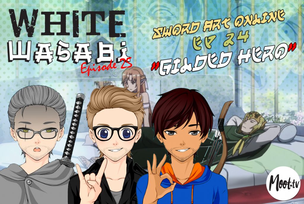 White Wasabi Ep25: Sword Art Online Ep 24 "Gilded Hero"