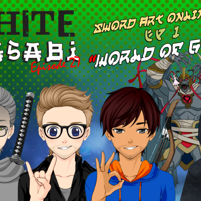 White Wasabi Ep27: Sword Art Online 2 Ep 1 "World of Guns"