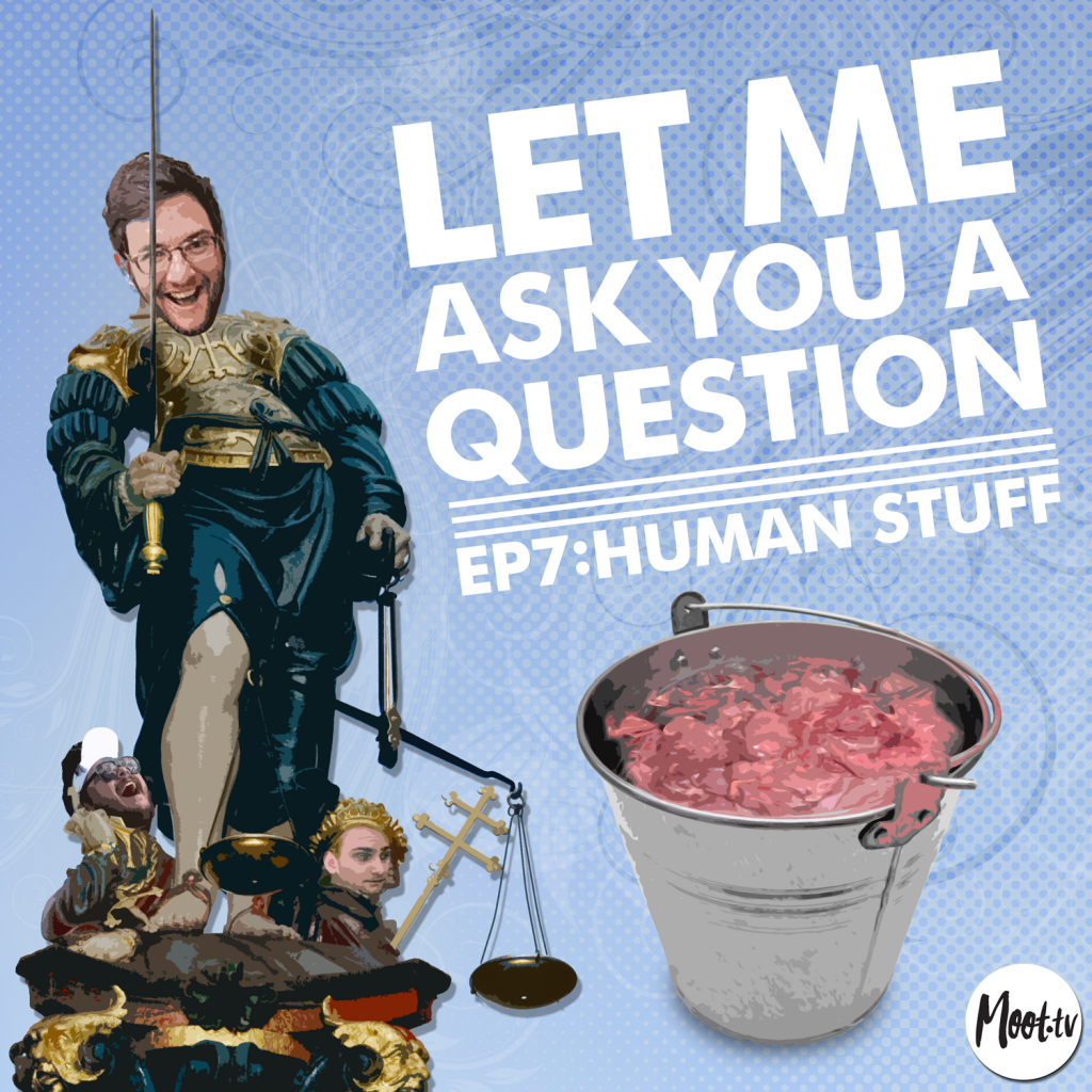Let Me Ask You A Question Ep7: Human Stuff