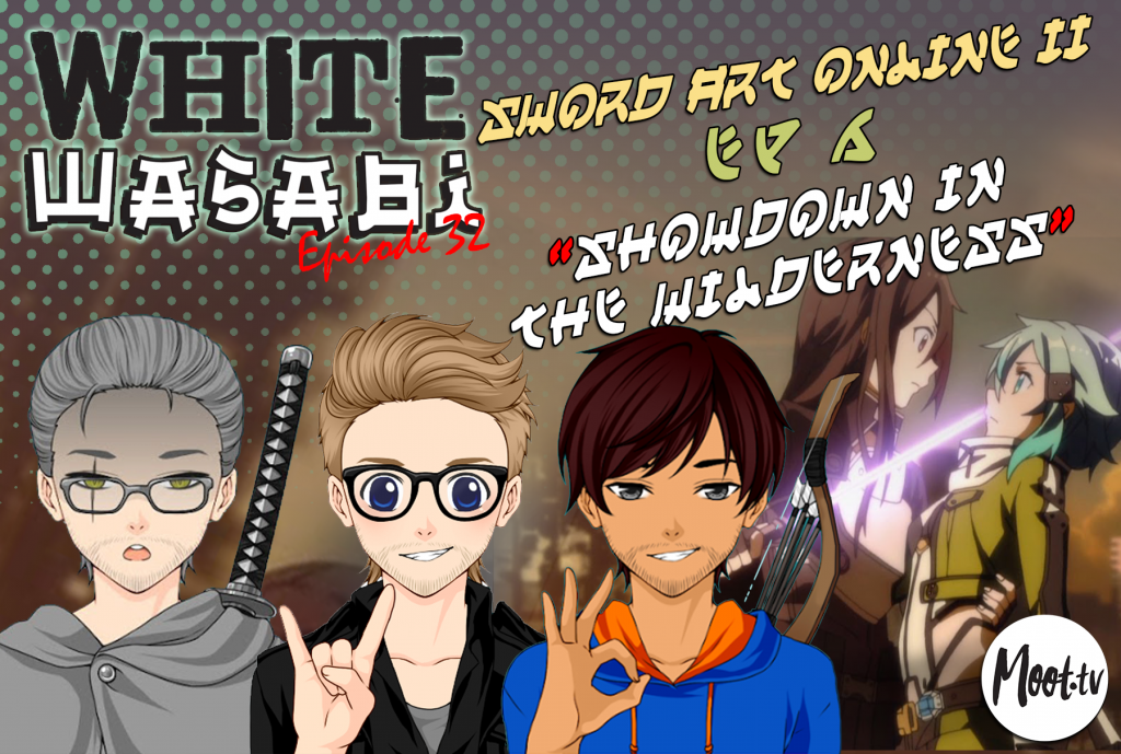 White Wasabi Ep32: Sword Art Online 2 Ep 6 "Showdown in the Wilderness"