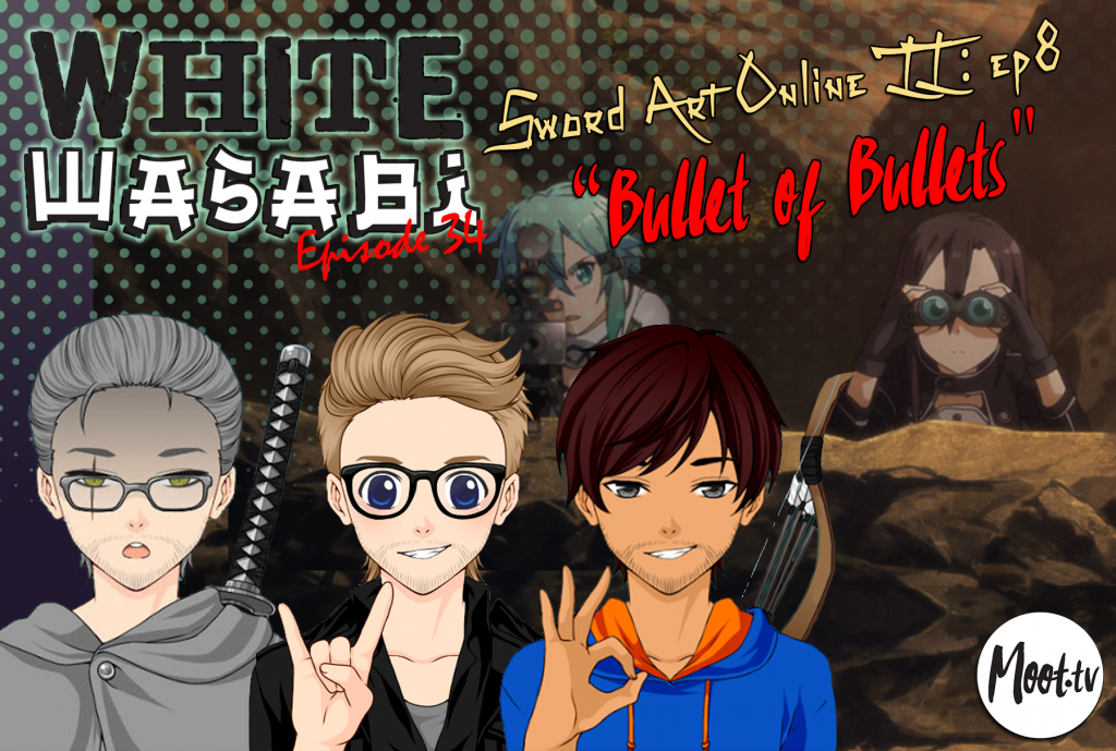 White Wasabi Ep34: Sword Art Online 2 Ep 8 "Bullet of Bullets"