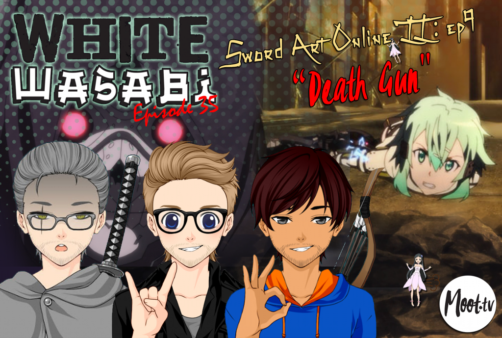 White Wasabi Ep35: Sword Art Online 2 Ep 9 "Death Gun"