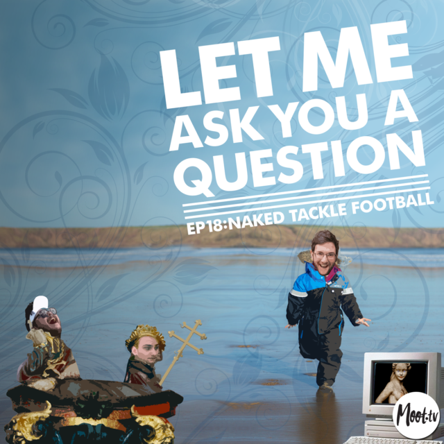 Let Me Ask You A Question Ep18: Naked Tackle Football