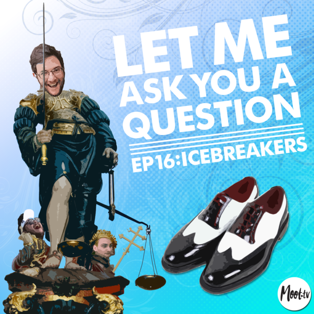 Let Me Ask You A Question Ep16: Ice Breakers