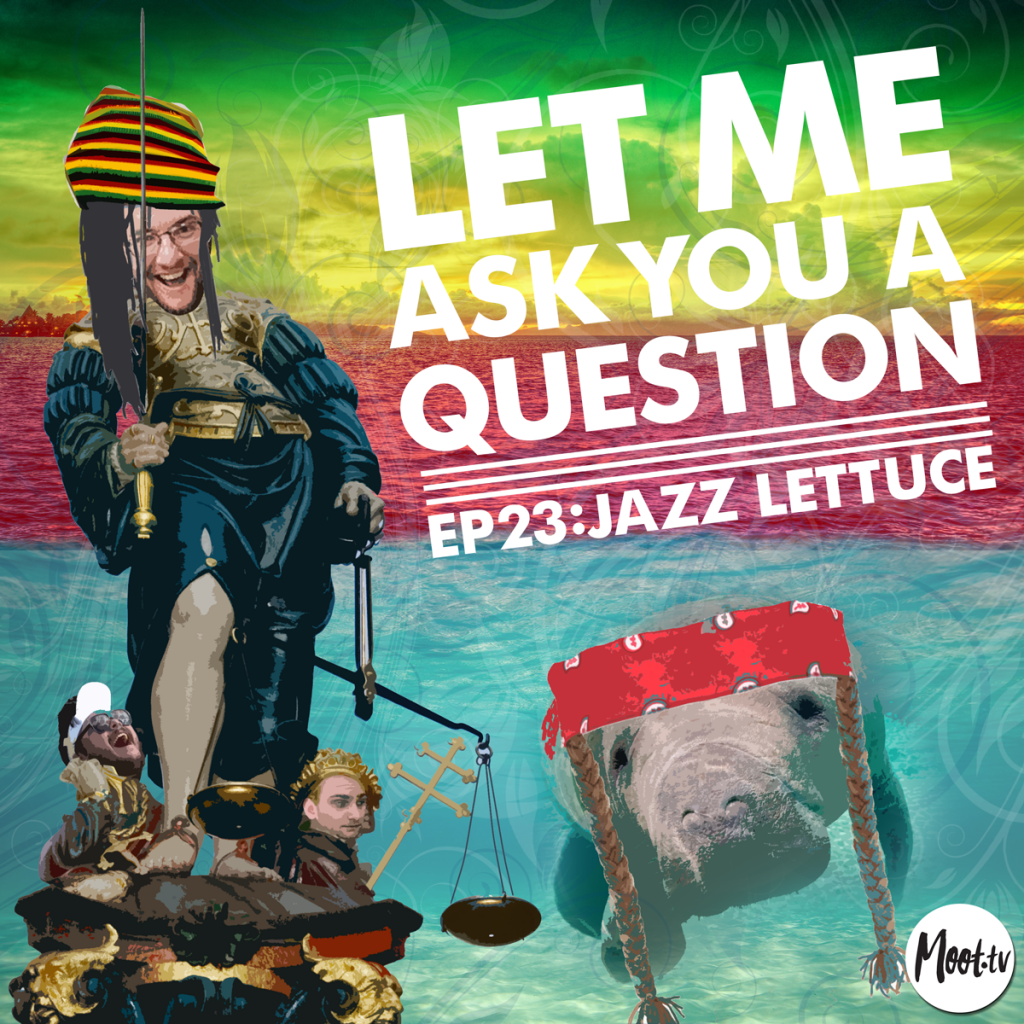 Let Me Ask You A Question Ep23: Jazz Lettuce