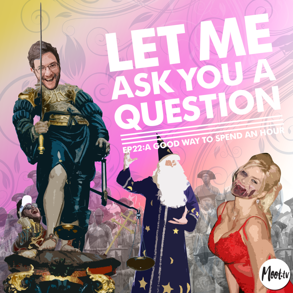Let Me Ask You A Question Ep22: A Good Way To Spend An Hour
