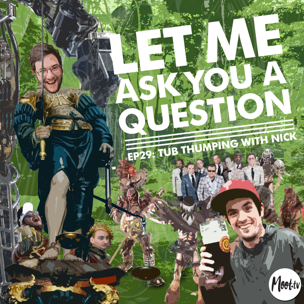 Let Me Ask You A Question Ep29: Tub Thumping With Nick