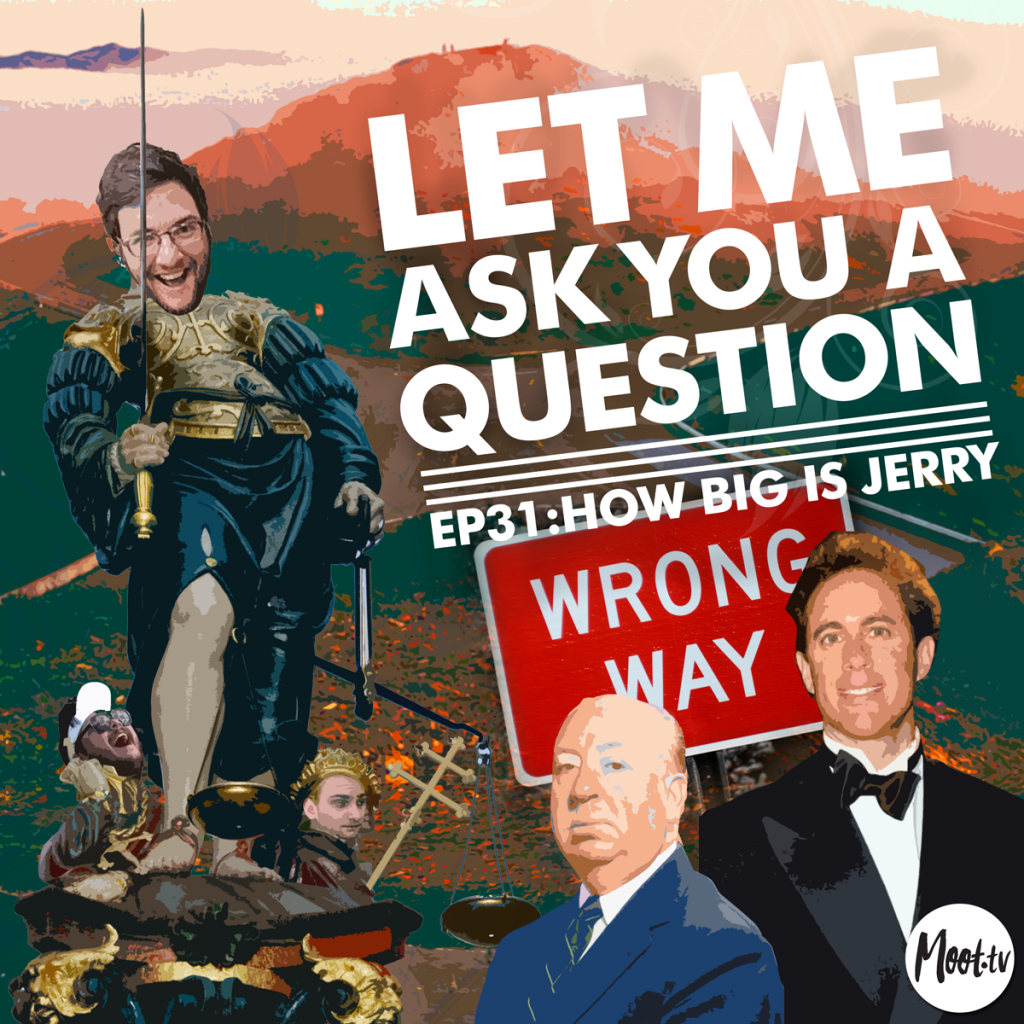 Let Me Ask You A Question Ep31: How Big Is Jerry