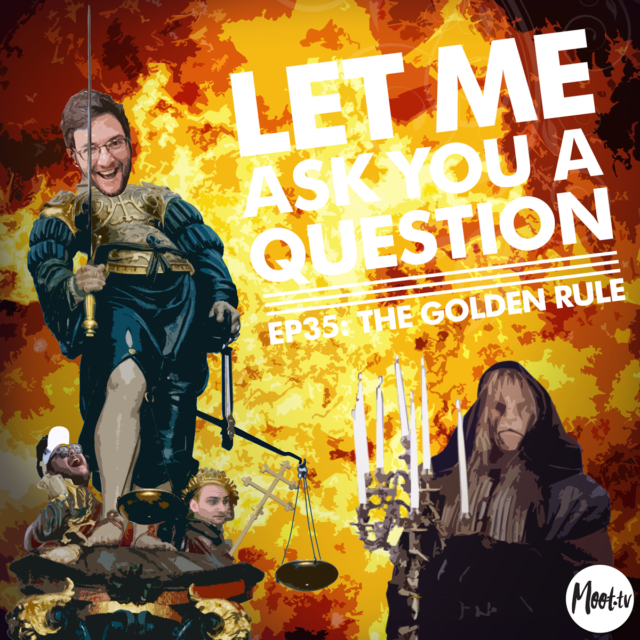 Let Me Ask You A Question Ep35: The Golden Rule