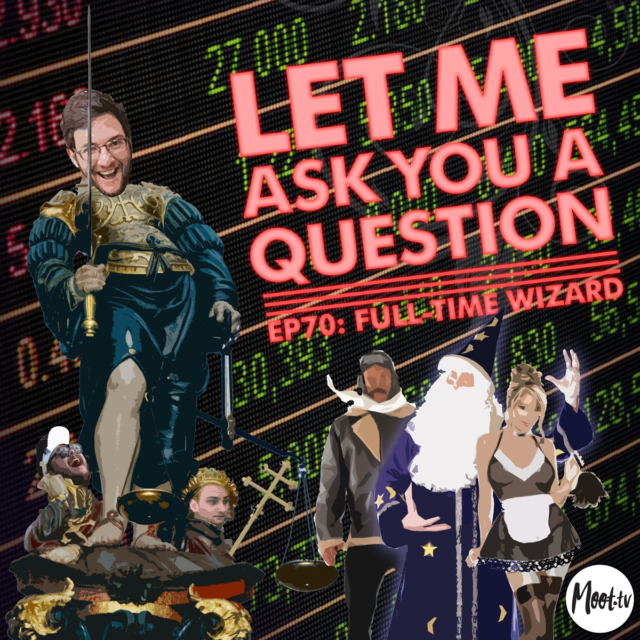 Let Me Ask You A Question Ep70: Full-Time Wizard