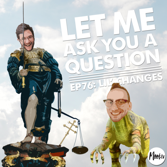 Let Me Ask You A Question Podcast Ep76: Lil' Changes