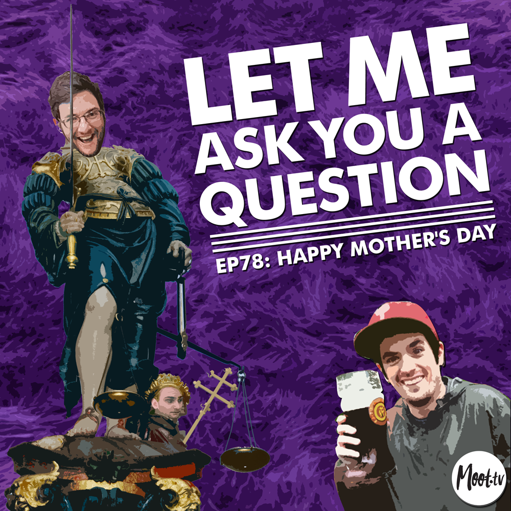 Let Me Ask You A Question Podcast Ep78: Happy Mother's Day