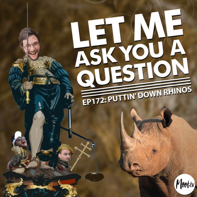 LMAYAQ Ep172: Puttin' Down Rhinos