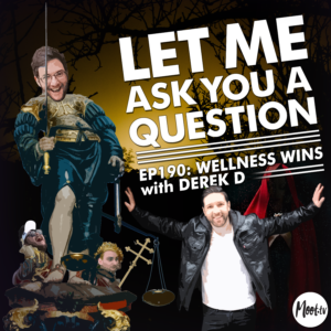 Ep190: Wellness Wins with Derek D - LMAYAQ