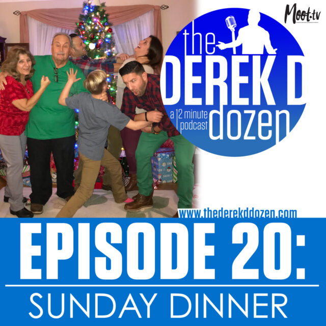 EPISODE 20 - Sunday Dinner – the Derek D Dozen