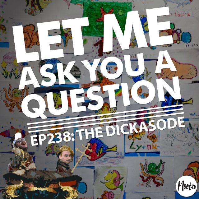 Episode 238 The Dickasode LMAYAQ podcast
