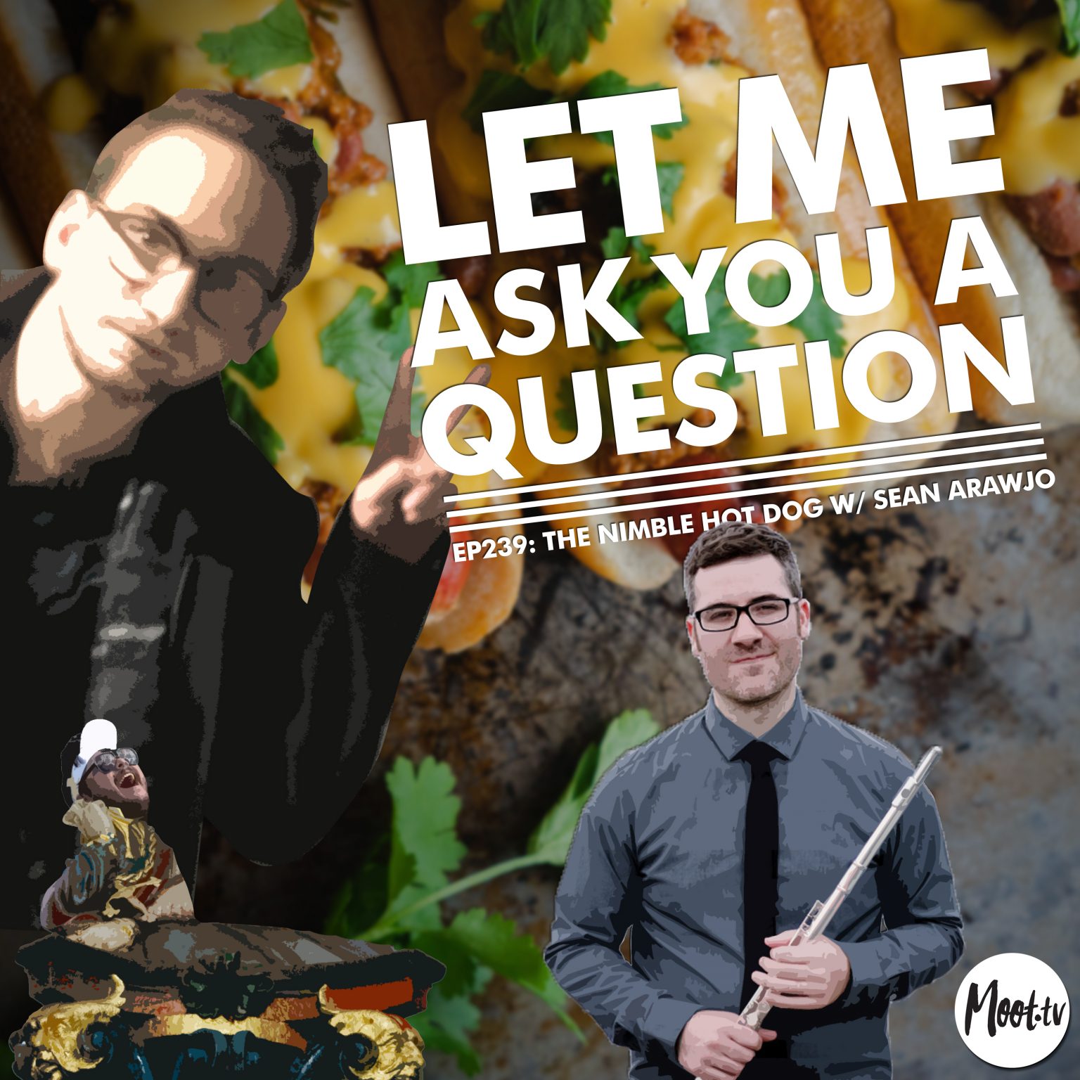 Let Me Ask You A Question Podcast featuring Sean Arajow episode 239