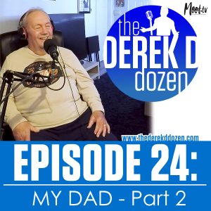 EPISODE 24 - Derek D's Dad, Anthony DeAngelis - PART 2 – the Derek D Dozen
